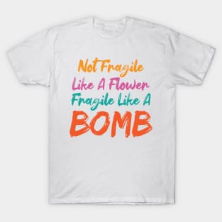 Not Fragile Like A Flower But A Bomb Ruth Bader RBG Feminist T-Shirt